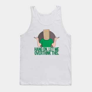 Hang On. Let Me Overthink This Tank Top